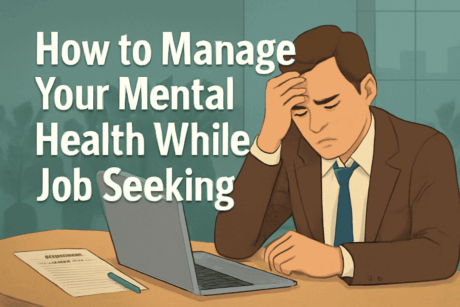 How to Manage your Mental Health while Job Seeking