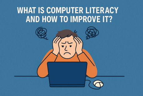 What is Computer Literacy and How to Improve It?