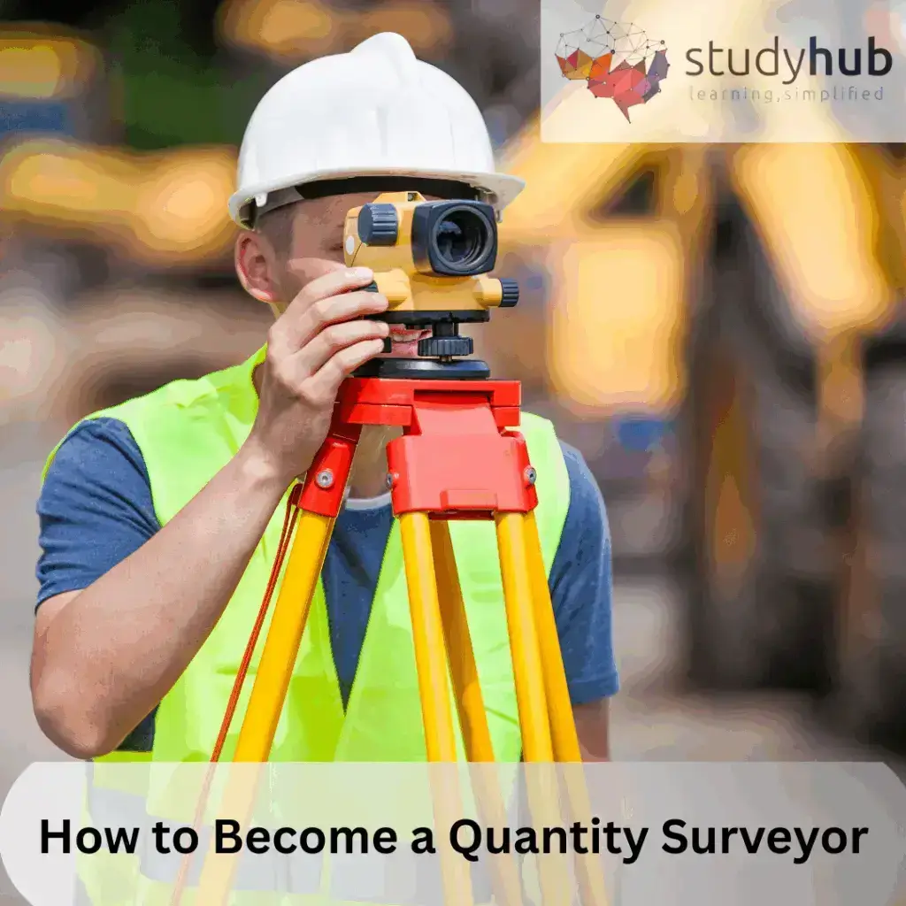 How to Become a Quantity Surveyor